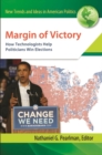 Image for Margin of Victory : How Technologists Help Politicians Win Elections