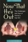 Image for Now that he&#39;s out: the challenges and joys of having a gay son