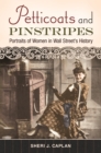 Image for Petticoats and pinstripes: portraits of women in Wall Street&#39;s history