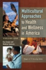 Image for Multicultural Approaches to Health and Wellness in America [2 volumes]