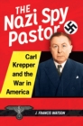 Image for The Nazi spy pastor  : Carl Krepper and the war in America