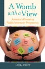 Image for A womb with a view: America&#39;s growing public interest in pregnancy
