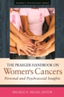 Image for The Praeger handbook on women&#39;s cancers  : personal and psychosocial insights