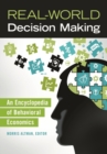 Image for Real-world decision making  : an encyclopedia of behavioral economics