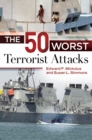 Image for The 50 worst terrorist attacks
