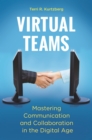 Image for Virtual Teams: Mastering Communication and Collaboration in the Digital Age