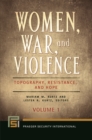 Image for Women, war, and violence  : topography, resistance, and hope
