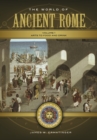 Image for The world of Ancient Rome: a daily life encyclopedia