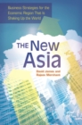 Image for The New Asia : Business Strategies for the Economic Region That Is Shaking Up the World