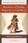 Image for Revolvers and Pistolas, Vaqueros and Caballeros