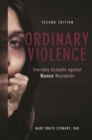 Image for Ordinary violence  : everyday assaults against women worldwide