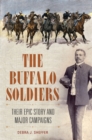 Image for The Buffalo Soldiers  : their epic story and major campaigns