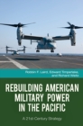 Image for Rebuilding American Military Power in the Pacific : A 21st-Century Strategy