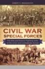 Image for Civil War special forces  : the elite and distinct fighting units of the Union and Confederate armies