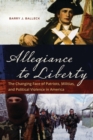 Image for Allegiance to liberty  : the changing face of patriots, militias, and political violence in America
