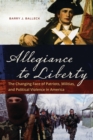 Image for Allegiance to liberty: the changing face of patriots, militias, and political violence in America