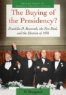 Image for The buying of the presidency?  : Franklin D. Roosevelt, the New Deal, and the election of 1936