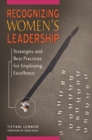 Image for Recognizing women&#39;s leadership  : strategies and best practices for employing excellence