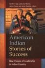 Image for American Indian stories of success  : new visions of leadership in Indian country