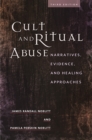 Image for Cult and Ritual Abuse: Narratives, Evidence, and Healing Approaches