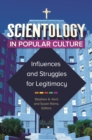 Image for Scientology in popular culture  : influences and struggles for legitimacy
