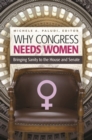 Image for Why Congress needs women  : bringing sanity to the House and Senate
