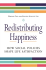 Image for Redistributing happiness  : how social policies shape life satisfaction