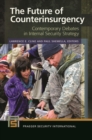 Image for The future of counterinsurgency  : contemporary debates in internal security strategy