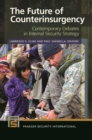 Image for The future of counterinsurgency: contemporary debates in internal security strategy
