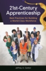 Image for 21st-century apprenticeship: best practices for building a world-class workforce