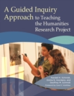 Image for A Guided Inquiry Approach to Teaching the Humanities Research Project