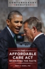 Image for The Affordable Care Act: examining the facts