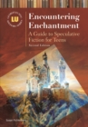 Image for Encountering enchantment: a guide to speculative fiction for teens
