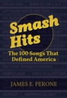 Image for Smash hits : the 100 songs that defined America