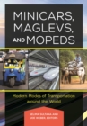 Image for Minicars, Maglevs, and Mopeds: Modern Modes of Transportation Around the World: Modern Modes of Transportation around the World