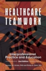 Image for Healthcare Teamwork: Interprofessional Practice and Education, 2nd Edition: Interprofessional Practice and Education