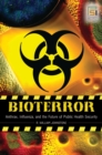 Image for Bioterror : Anthrax, Influenza, and the Future of Public Health Security