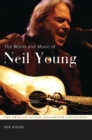 Image for The Words and Music of Neil Young
