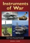 Image for Instruments of war  : weapons and technologies that have changed history