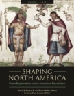 Image for Shaping North America: from exploration to the American Revolution
