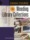 Image for Crash Course in Weeding Library Collections