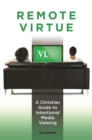 Image for Remote Virtue: A Christian Guide to Intentional Media Viewing