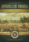 Image for The World of Antebellum America : A Daily Life Encyclopedia [2 volumes]