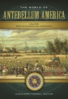 Image for The world of antebellum America: a daily life encyclopedia