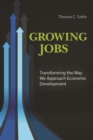 Image for Growing jobs  : transforming the way we approach economic development