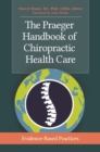 Image for Praeger Handbook of Chiropractic Health Care: Evidence-Based Practices