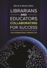 Image for Librarians and Educators Collaborating for Success