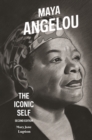 Image for Maya Angelou: the iconic self