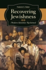 Image for Recovering Jewishness: Modern Identities Reclaimed