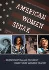 Image for American Women Speak : An Encyclopedia and Document Collection of Women&#39;s Oratory [2 volumes]